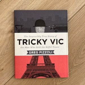 New Tricky Vic: The Impossibly True Story of the Man Who Sold the Eiffel Tower
